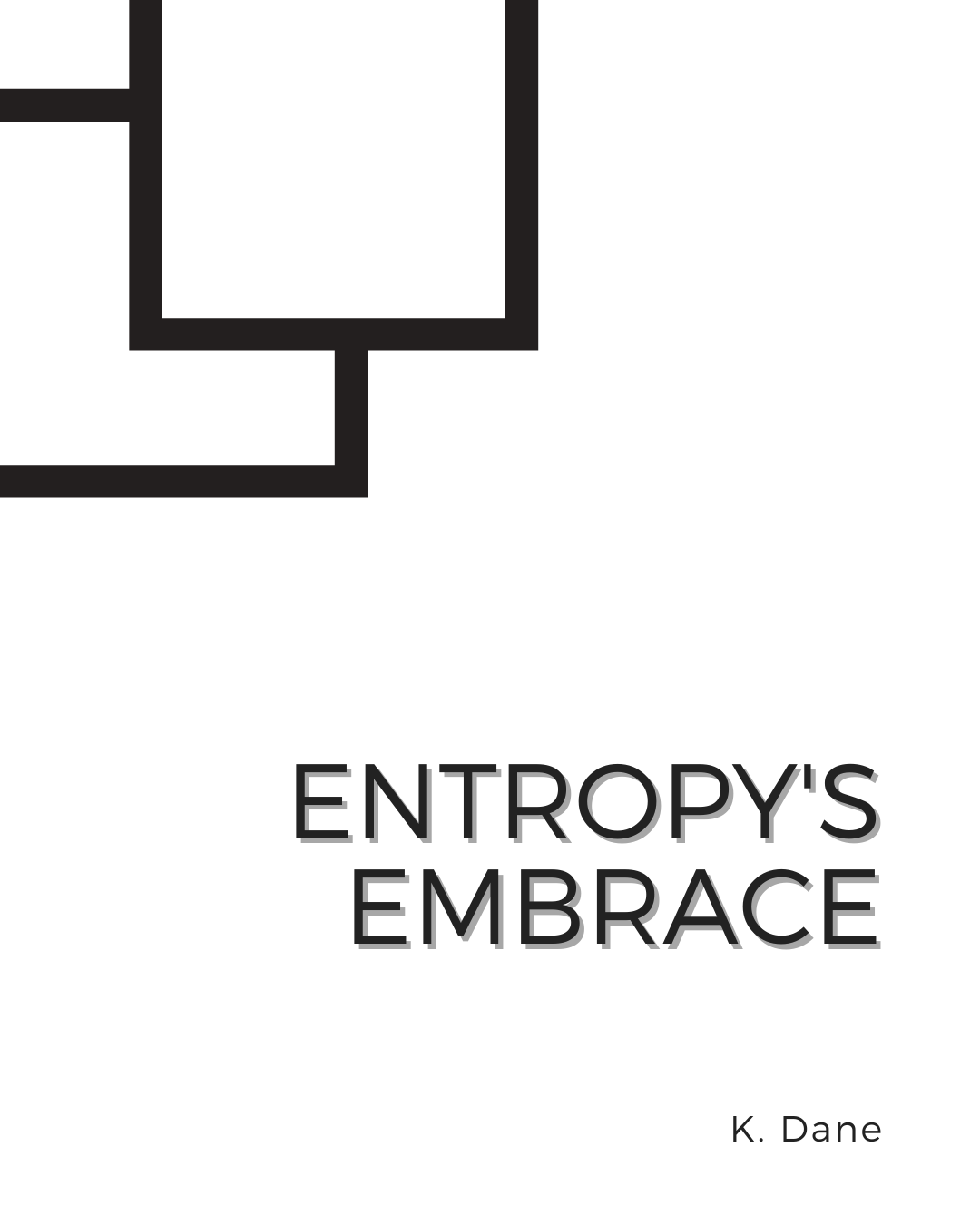 Entropy's Embrace