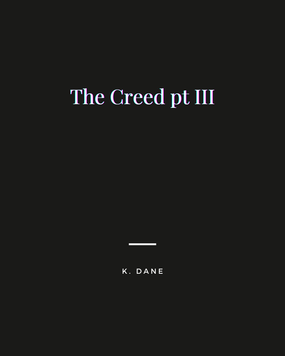 The Creed pt III