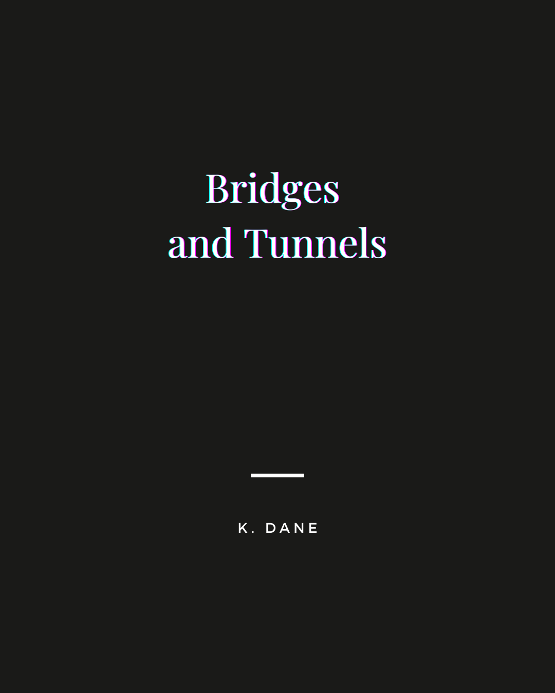Bridges and Tunnels
